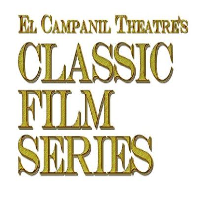 Classic Film Series @ El Campanil Theatre