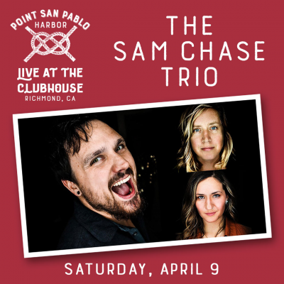 The Sam Chase Trio - Live at the Clubhouse at Point San Pablo Harbor