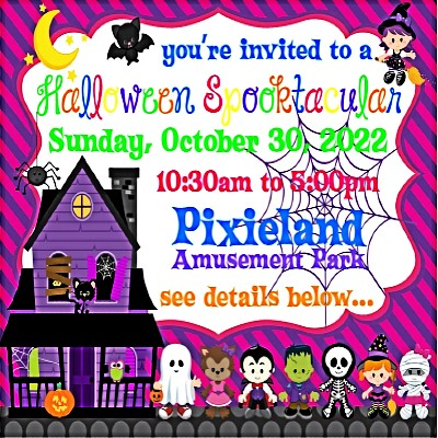 HALLOWEEN SPOOKTACULAR @ PIXIELAND AMUSEMENT PARK