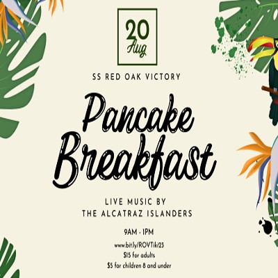 $15 Pancake Breakfast Aboard SS Red Oak Victory