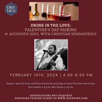 DRINK IN THE LOVE: VALENTINES' DAY WINE PAIRING AND LIVE ACOUSTIC SOUL W/ CHRISTIAN SENDAYDIEGO