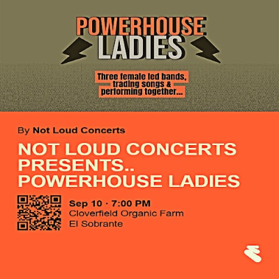 Not Loud Concerts presents.. Powerhouse Ladies at Cloverfield Organic Farm