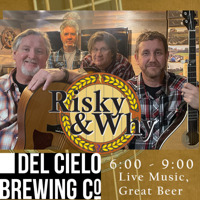 Risky & Why at Del Cielo Brewing