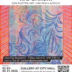 Opening Reception: Pen Plotter Art | Pen, Ink & Acrylic Art Exhibition